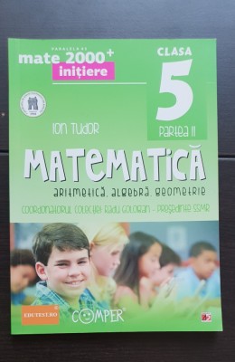 MATEMATICĂ Aritmetică * Algebră * Geometrie, clasa a V-a, partea a II-a - Ion Tudor foto