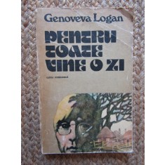 GENOVEVA LOGAN - PENTRU TOATE VINE O ZI