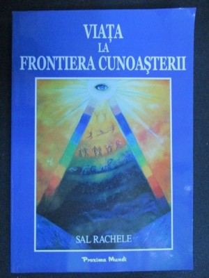 Viata la frontiera cunoasterii Sal Rachele foto