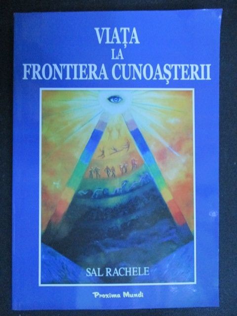 Viata la frontiera cunoasterii Sal Rachele