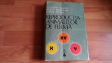 Reproductia Animalelor de Ferma - Alexandru Bogdan (1981, Scrisul Romanesc) - Carte Zootehnie, Coperta Cartonata, 788 Pagini