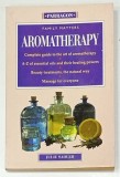 FAMILY MATTERS AROMATHERAPY , COMPLETE GUIDE TO THE ART OF AROMATHERAPY by JULIE SADLER , 1991 , PREZINTA HALOURI DE APA *