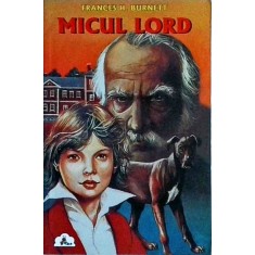 Frances H. Burnett - Micul Lord (2009)