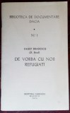 Cumpara ieftin FAUST BRADESCU-DE VORBA CU NOII REFUGIATI/BIBLIOTECA DACIA 1/CARPATII/MADRID 1974