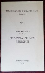 FAUST BRADESCU-DE VORBA CU NOII REFUGIATI/BIBLIOTECA DACIA 1/CARPATII/MADRID 1974