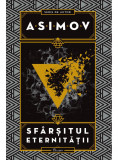 Sfarsitul Eternitatii, Isaac Asimov - Editura Art