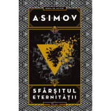 Sfarsitul Eternitatii, Isaac Asimov - Editura Art