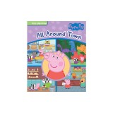 Peppa Pig All Around Town: First Look and Find