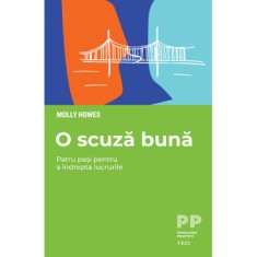 O scuza buna. Patru pasi pentru a indrepta lucrurile - Molly Howes
