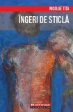 &Icirc;ngeri de sticlă - Paperback brosat - Nicolae Tita - Hoffman