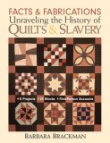 Facts &amp; Fabrications: Unraveling the History of Quilts &amp; Slavery