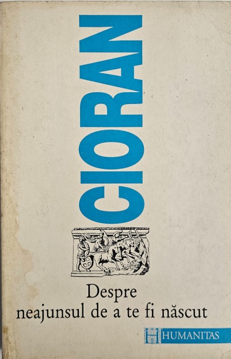 Cioran, Despre neajunsul de a te fi născut, 1995