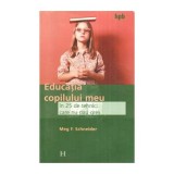Meg. F. Schneider - Educatia copilului meu in 25 de tehnici (care nu dau gres) - 113109