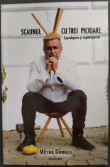 MIRCEA DINESCU - SCAUNUL CU TREI PICIOARE: CAPODOPERE SI CAPODOPERETE (VERSURI, editia princeps - 2019)