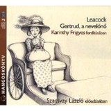 GERTR&Uacute;D, A NEVELŐNŐ - HANGOSK&Ouml;NYV - Stephen Leacook