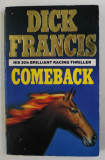 COMEBACK by DICK FRANCIS , RACING THRILLER , 1991