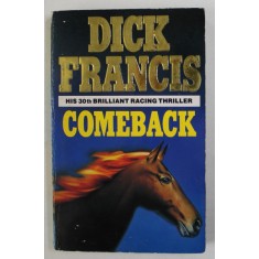 COMEBACK by DICK FRANCIS , RACING THRILLER , 1991