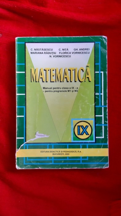 MATEMATICA CLASA A IX A - PROGRAMELE M1 SI M2 . NASTASESCU , VORNICESCU