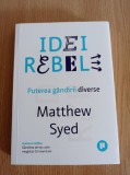 Idei rebele. Puterea gandirii diverse - Matthew Syed