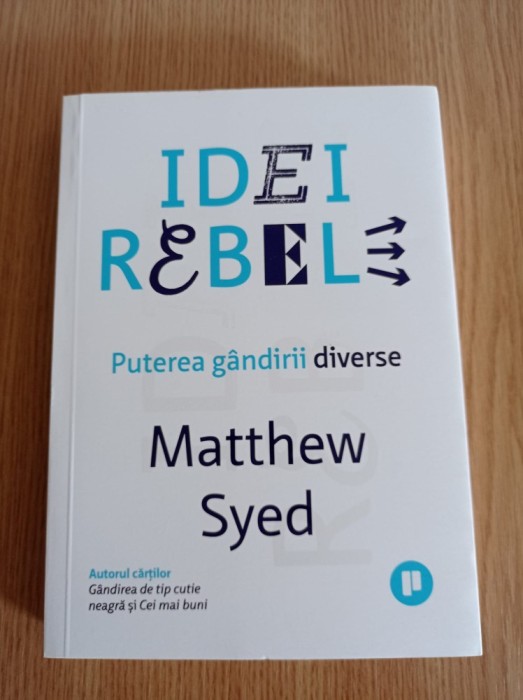 Idei rebele. Puterea gandirii diverse - Matthew Syed