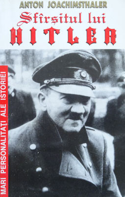 Anton Joachimsthaler &amp;ndash; Sfarsitul lui Hitler foto