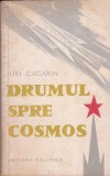 AS - IURI GAGARIN - DRUMUL SPRE COSMOS