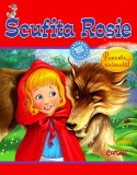 Scufita Rosie (Animale si povesti... animate!). Bestseller. Editia a 3-a