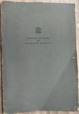 MESSAGES DE GUERRE DE FRANKLIN D. ROOSEVELT: 8 DEC. 1941 - 27 JUIN 1944 (LB FRA) foto