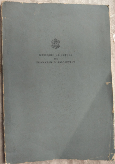MESSAGES DE GUERRE DE FRANKLIN D. ROOSEVELT: 8 DEC. 1941 - 27 JUIN 1944 (LB FRA)