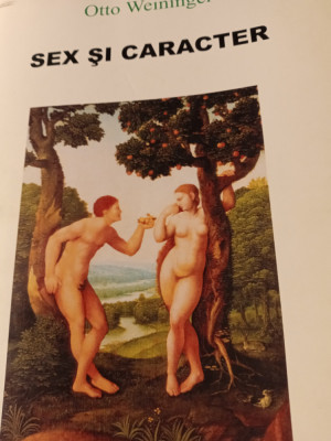 SEX SI CARACTER - OTTO WEININGER, INSTITUTUL EUROPEAN, 2009,323 PAG foto