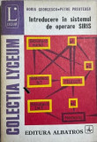 Introducere in sistemul de operare SIRIUS Horia Georgescu, Petre Preoteasa, 1978, Albatros