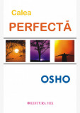 Calea perfecta | Osho