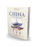 China de la stralucirea ascunsa la expansiunea globala - Serban Filip Cioculescu
