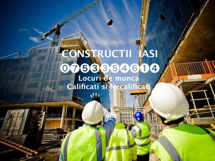 Angajam Dulgheri Fierari Finisori Faiantari Zidari IASI Constructii - Calificati si Necalificati - Seriozitate maxima