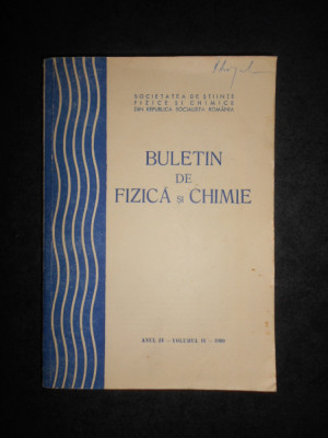 Buletin de fizica si chimie, anul IV, volumul 4, 1980 foto