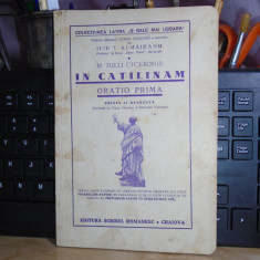M. TULLI CICERONIS - IN CATILINAM * ORATIO PRIMA , ILIE I. ALMAJEANU , 1937 +