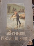 ABECEDARUL PESCARULUI SPORTIV - Asociatia Generala a Vanatorilor -1953