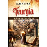 Teurgia - M&aacute;gikus evok&aacute;ci&oacute; - Jan Kefer