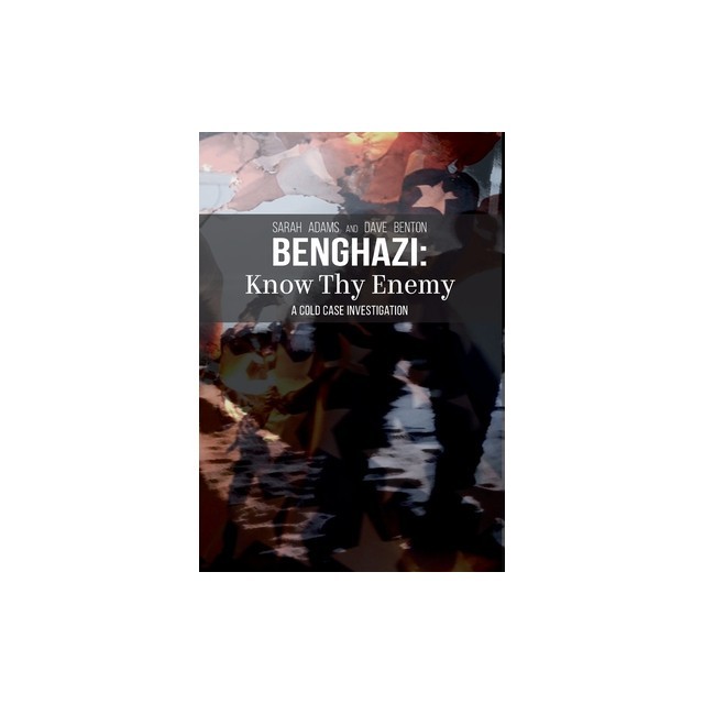 Benghazi: Know Thy Enemy
