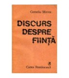 Corneliu Mircea - Discurs despre fiinta - 108135