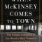 When McKinsey Comes to Town: The Hidden Influence of the World&#039;s Most Powerful Consulting Firm