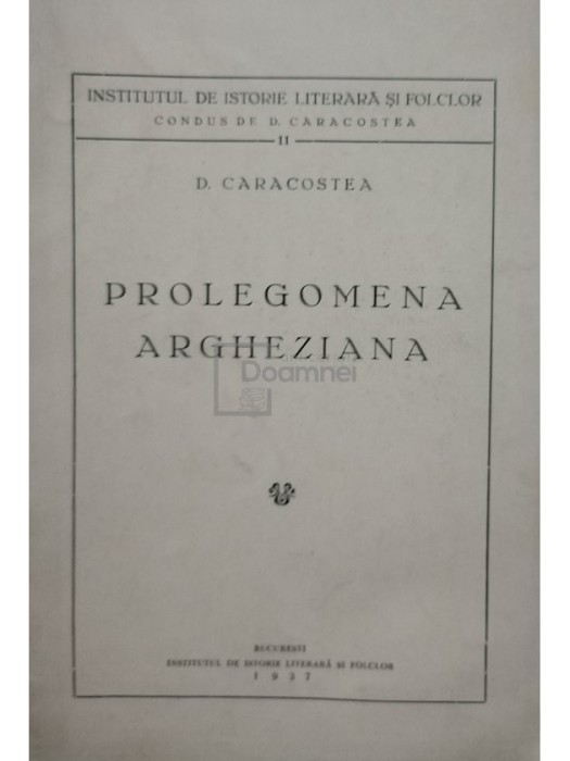 D. Caracostea - Prolegomena Argheziana (Editia: 1937)