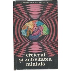 Creierul si activitatea mintala - A. Kreindler, V. Apostol