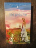 Totul pentru tine - Mary Carter