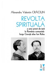 Revolta spirituala a unui preot de tara in Romania comunista - Vremea