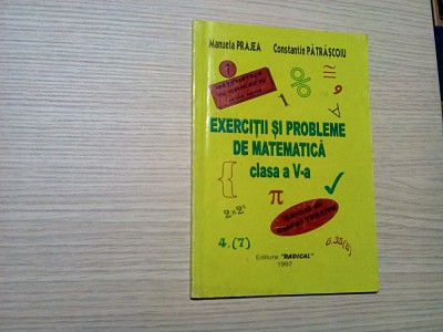 EXERCITII SI PROBLEME DE MATEMATICA - Cl. a V -a - Manuela Prajea - 1997, 118 p. foto