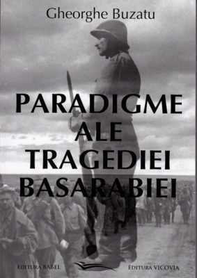 Paradigme ale tragediei Basarabiei Gheorghe Buzatu foto