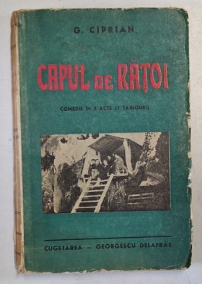 CAPUL DE RATOI. COMEDIE IN 3 ACTE (7 TABLOURI). REPREZENTATA PE SCENA TEATRULUI NATIONAL (STUDIO) de G. CIPRIAN foto