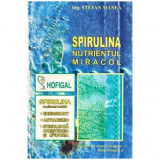 Stefan Manea - Spirulina - Nutrientul miracol - 113124