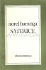 Satirice - Aurel Baranga, Editura Eminescu, 1977, 210 pagini, Roman